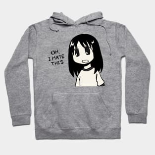 oh i hate this / funny  osaka azumanga daioh meme Hoodie